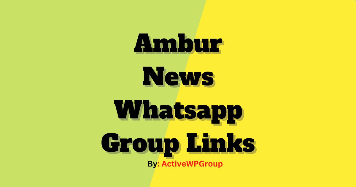 Read more about the article Ambur News Whatsapp Group Links List Collection