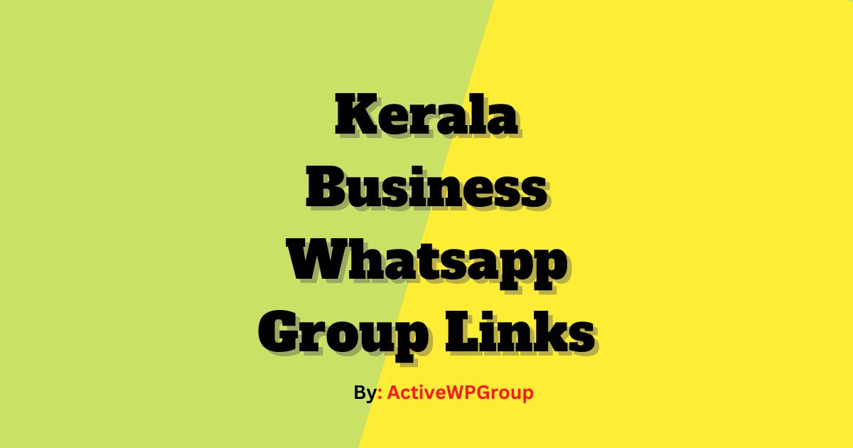 Read more about the article Kerala Business Whatsapp Group Links List Collection