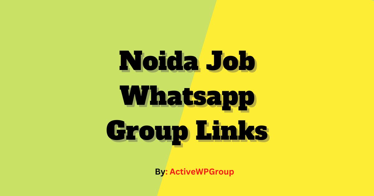 Read more about the article Noida Job Whatsapp Group Links List Collection