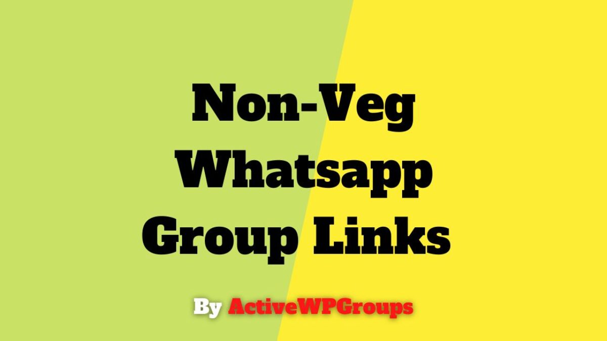 Non-Veg Whatsapp Group Links List Collection | Join Now