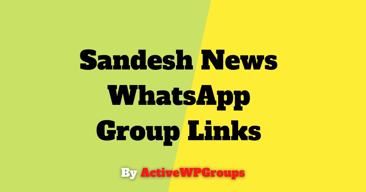 Read more about the article Sandesh News WhatsApp Group Links List Collection