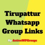 Tirupattur Whatsapp Group Links List Collection