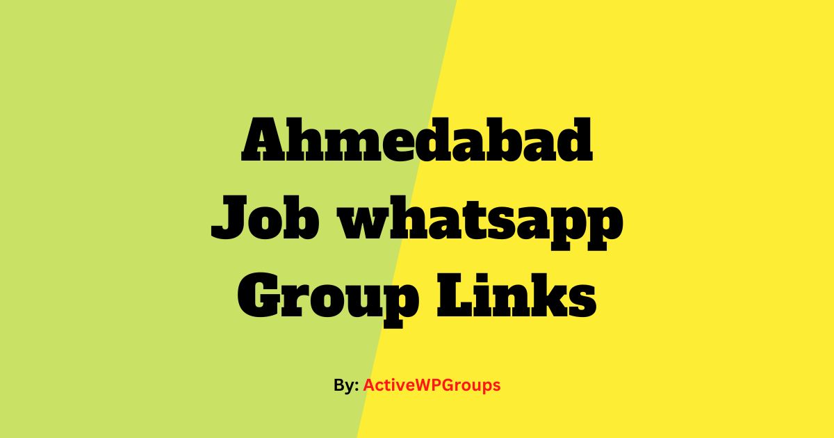 Read more about the article Ahmedabad Job whatsapp Group Links List Collection