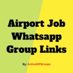 Airport Job Whatsapp Group Links List Collection