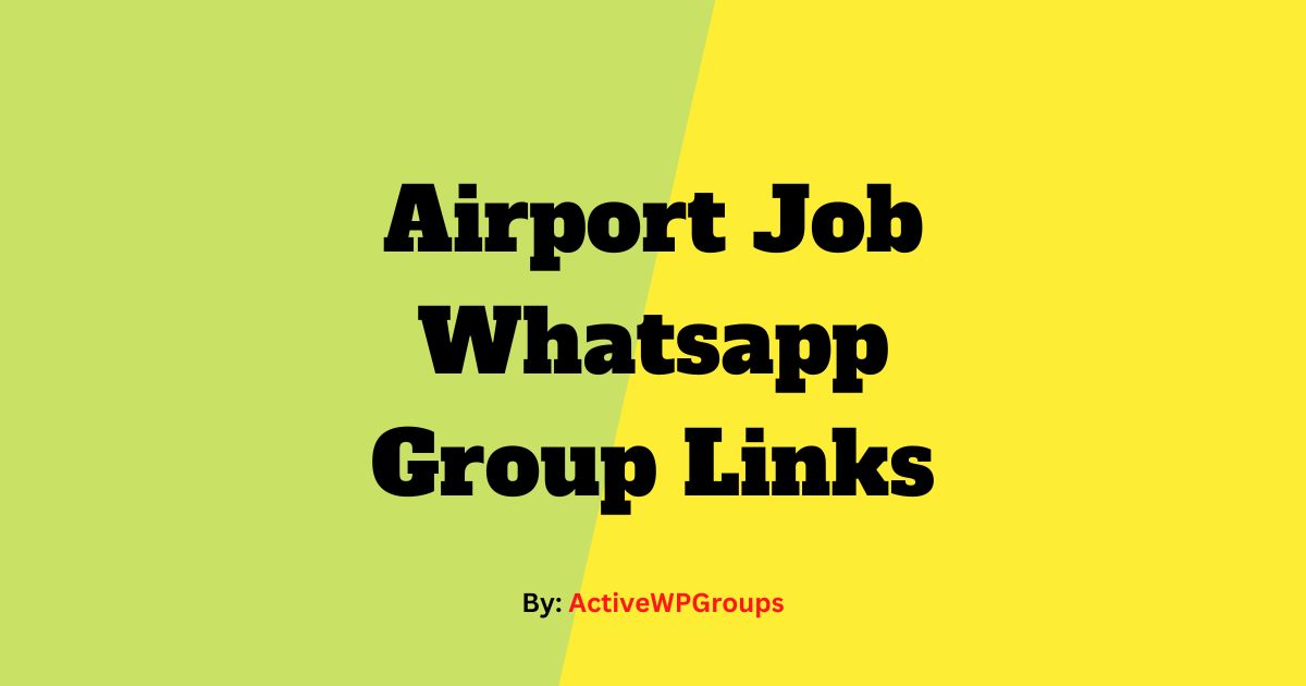 Read more about the article Airport Job Whatsapp Group Links List Collection