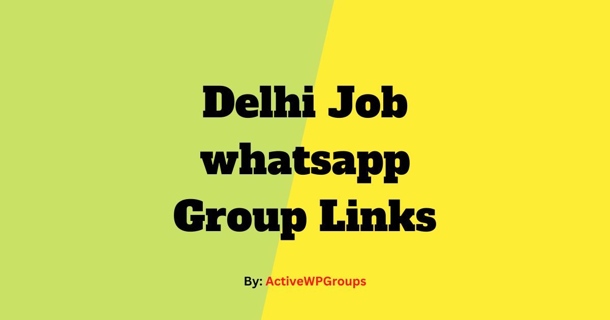 Read more about the article Delhi Job whatsapp Group Links List Collection