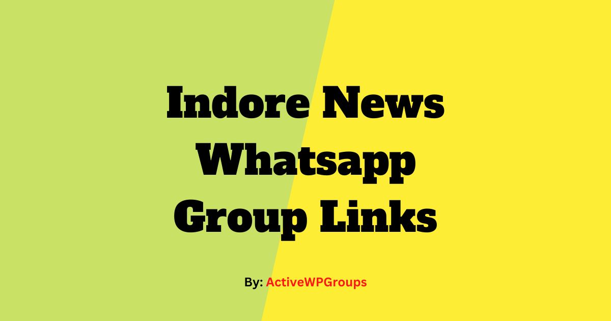 Read more about the article Indore News Whatsapp Group Links List Collection
