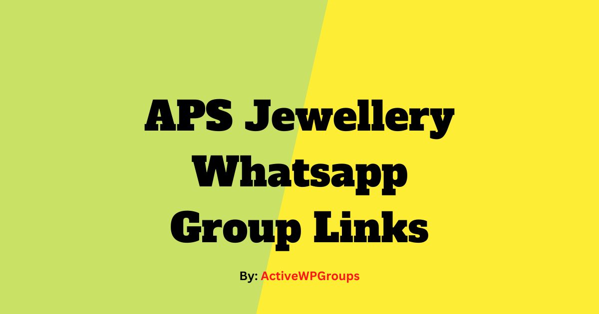 Read more about the article Aps Jewellery Whatsapp Group Links List Collection