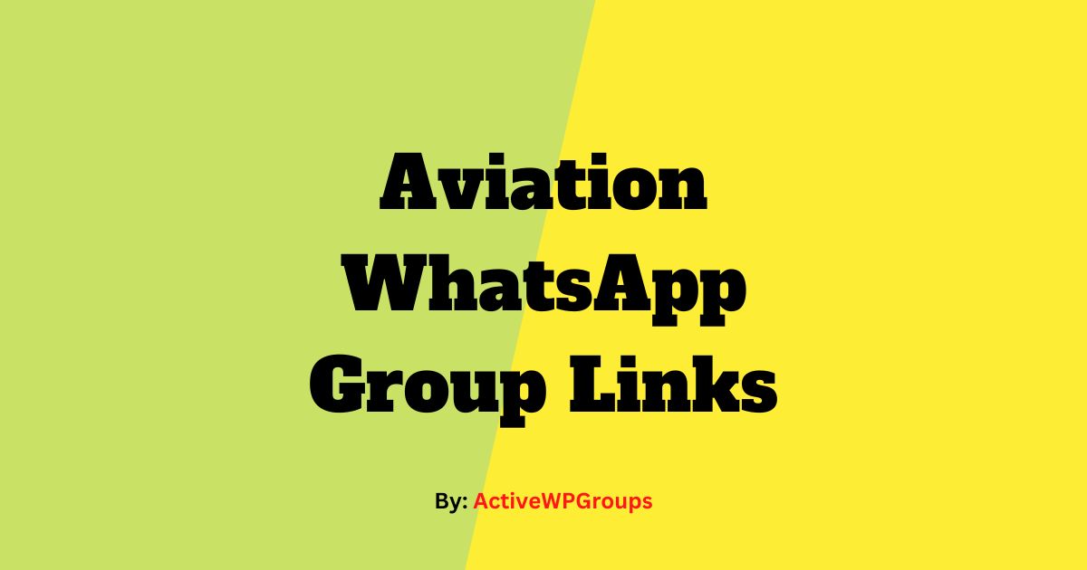 Aviation WhatsApp Group Links List Collection | Join Now