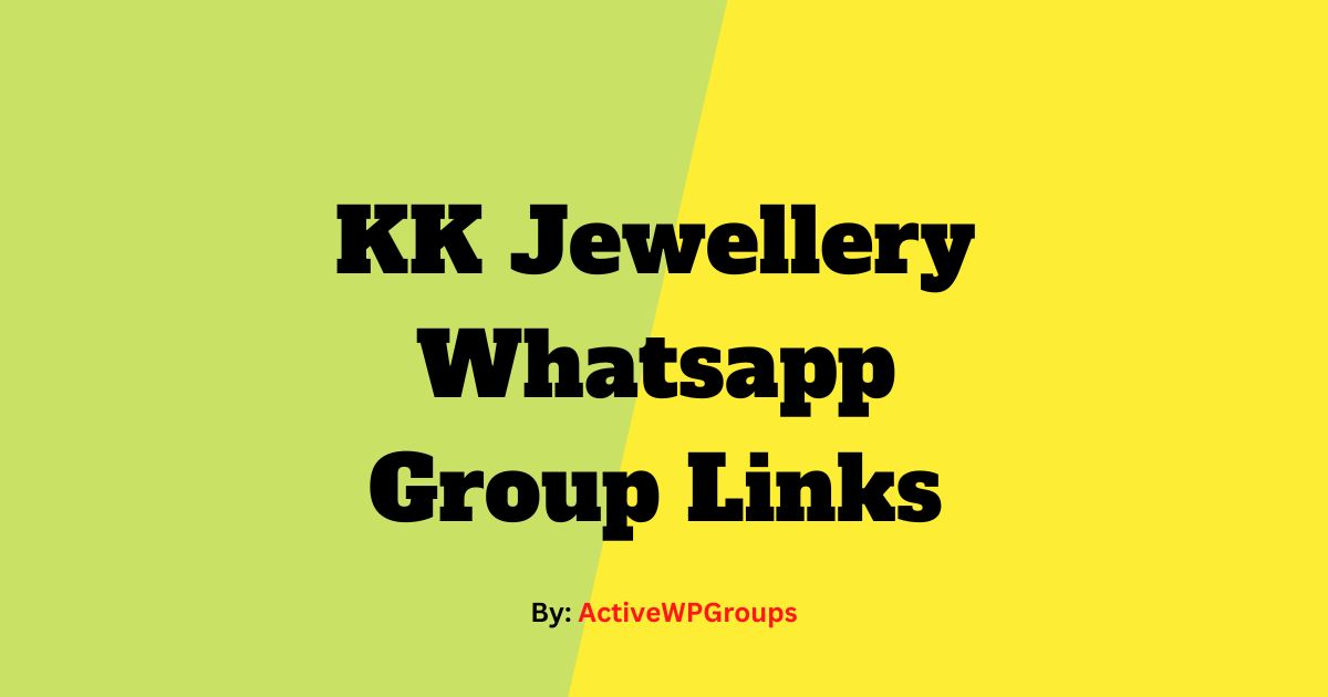 Read more about the article KK Jewellery Whatsapp Group Links List Collection