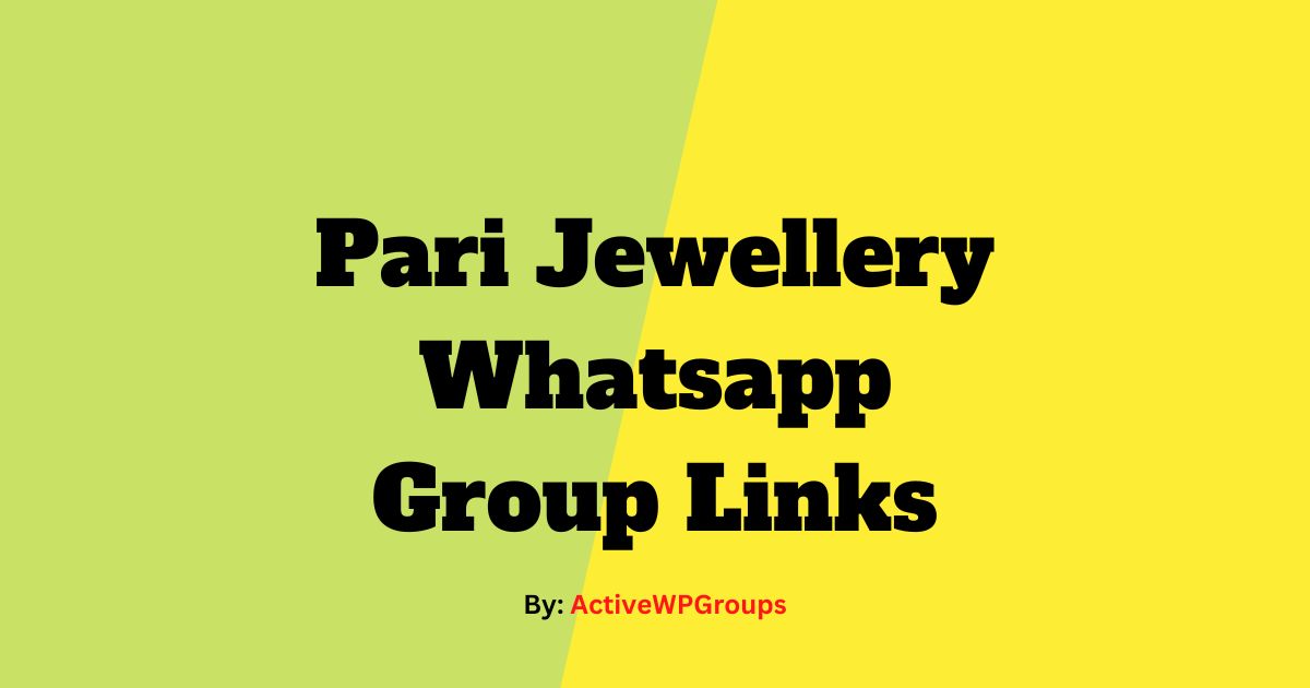 Read more about the article Pari Jewellery Whatsapp Group Links List Collection