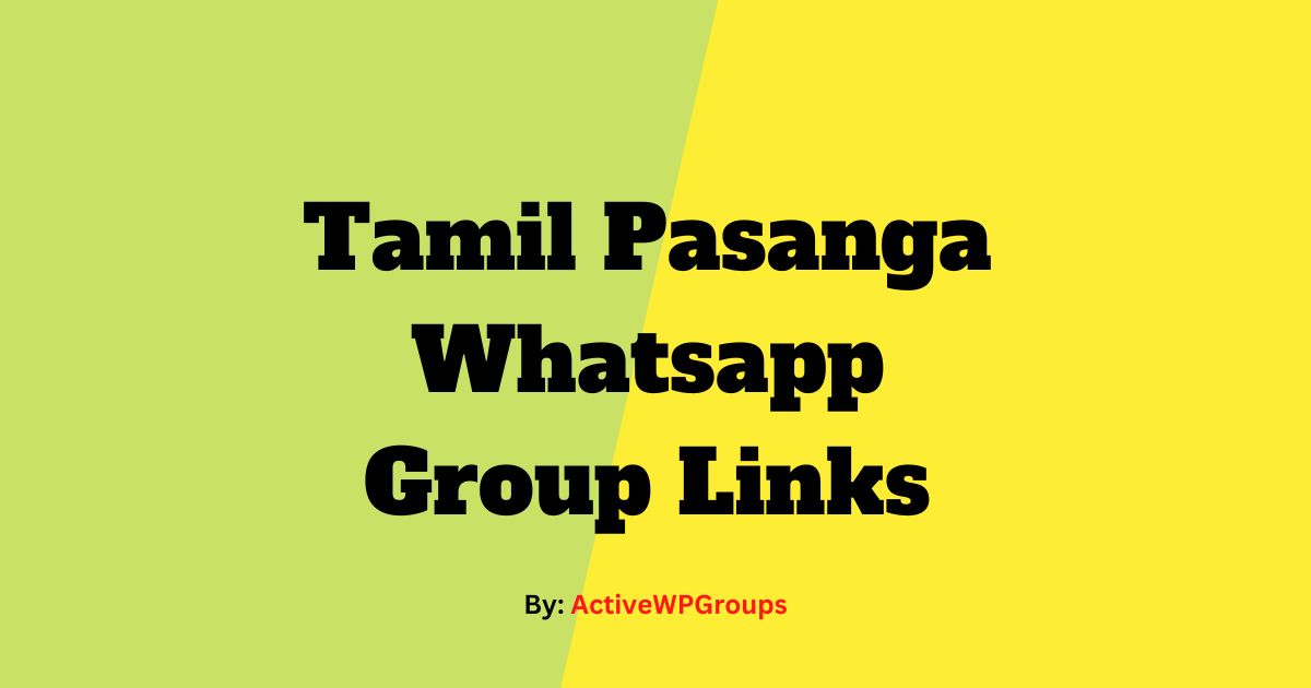 Read more about the article Tamil Pasanga Whatsapp Group Links List Collection