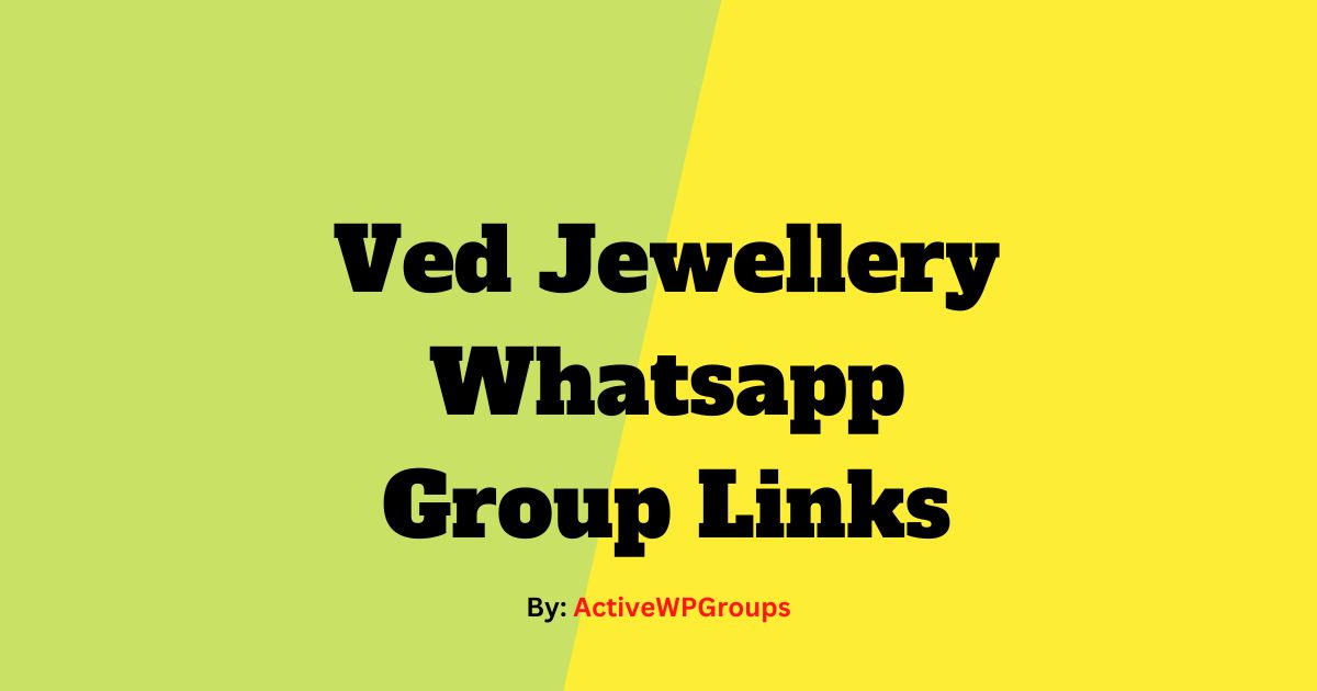 Read more about the article Ved Jewellery Whatsapp Group Links List Collection
