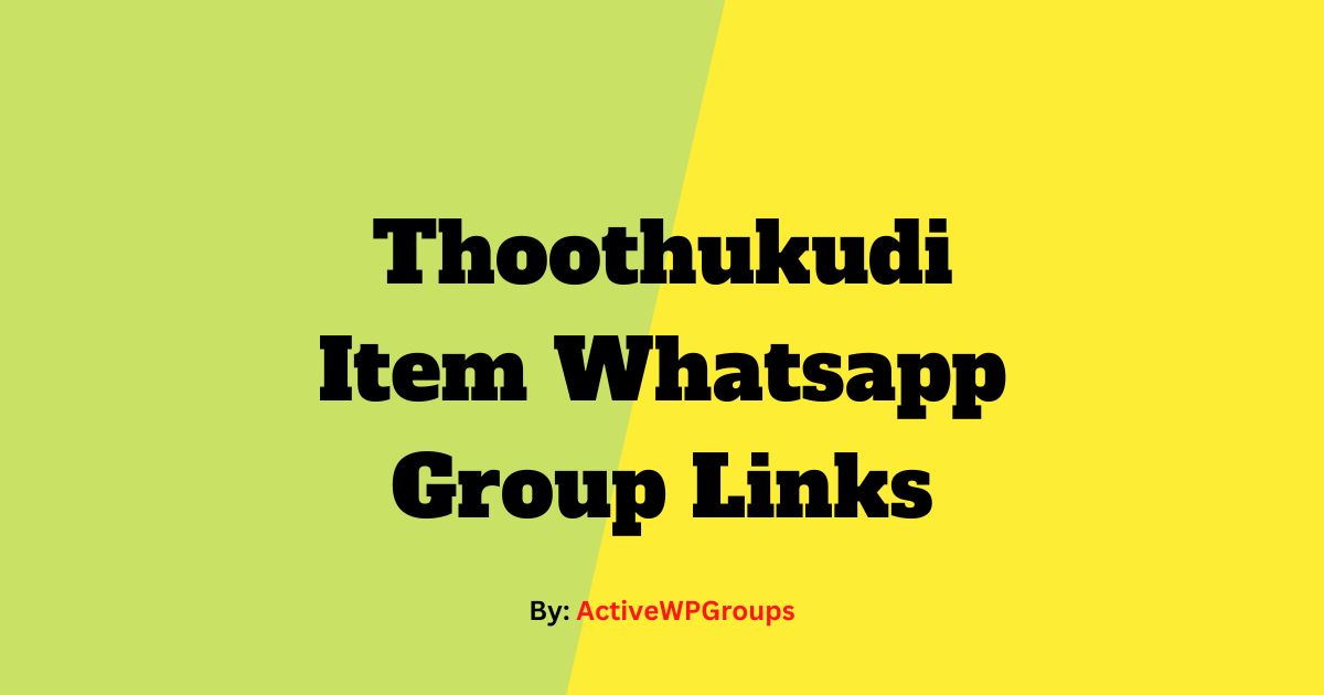 Read more about the article Thoothukudi Item Whatsapp Group Links List Collection