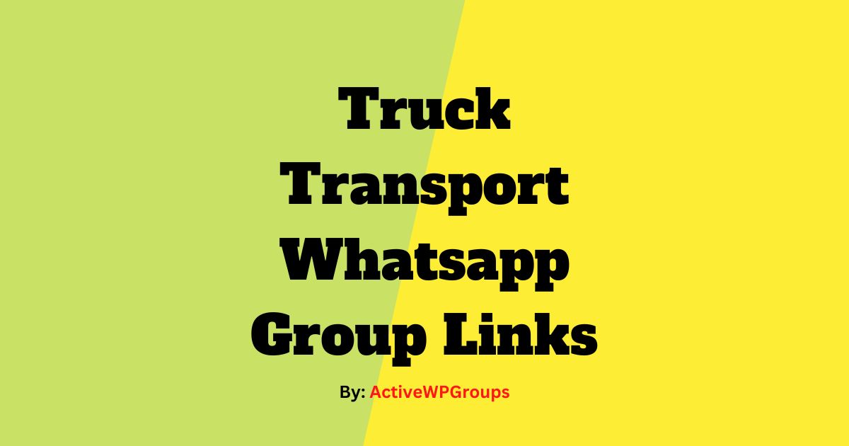 Read more about the article Truck Transport Whatsapp Group Links List Collection