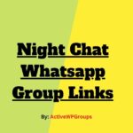Night Chat Whatsapp Group Links List Collection