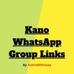 Kano WhatsApp Group Links List Collection