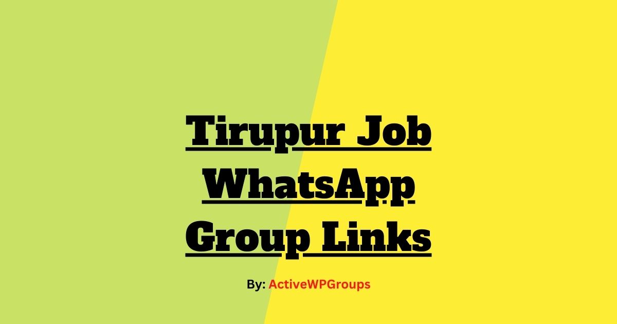 Read more about the article Tirupur Job WhatsApp Group Links List Collection
