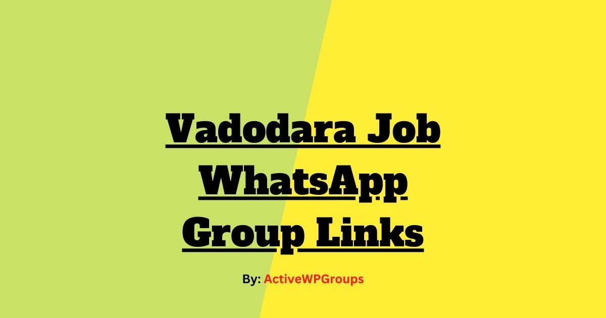 Read more about the article Vadodara Job WhatsApp Group Links List Collection