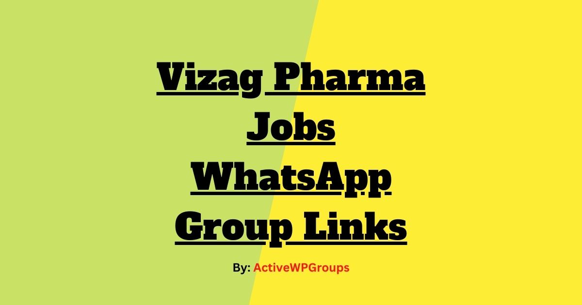 Read more about the article Vizag Pharma Jobs WhatsApp Group Links List Collection