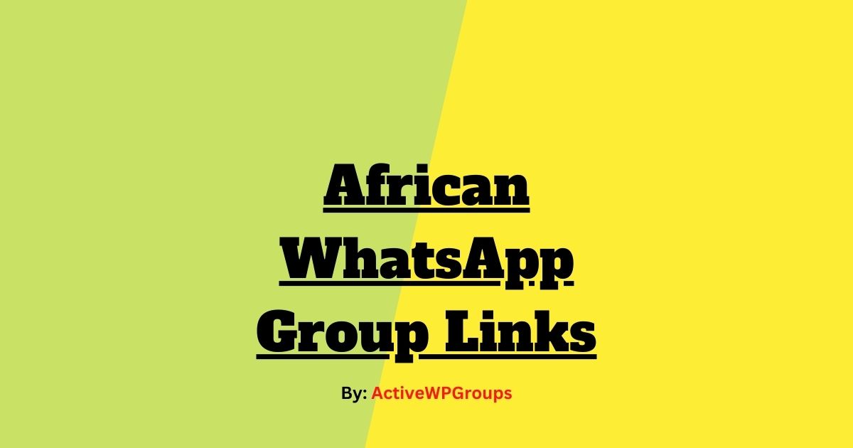 Read more about the article African WhatsApp Group Links List Collection