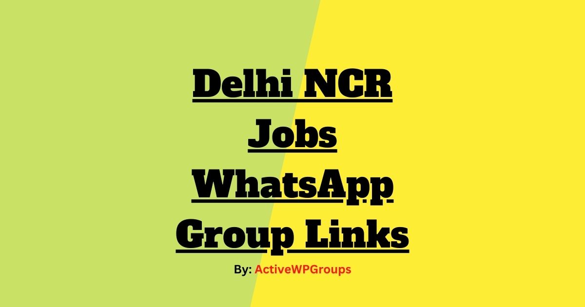 Read more about the article Delhi NCR Jobs WhatsApp Group Links List Collection