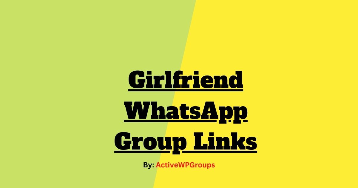 Read more about the article Girlfriend WhatsApp Group Links List Collection