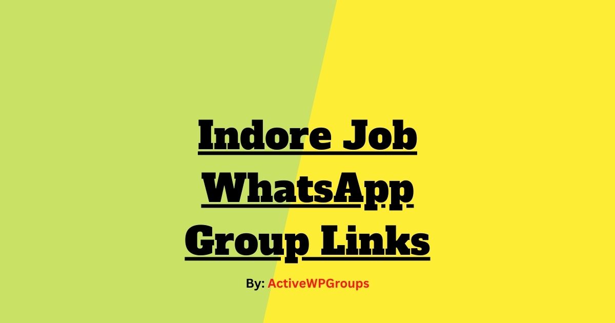 Read more about the article Indore Job WhatsApp Group Links List Collection