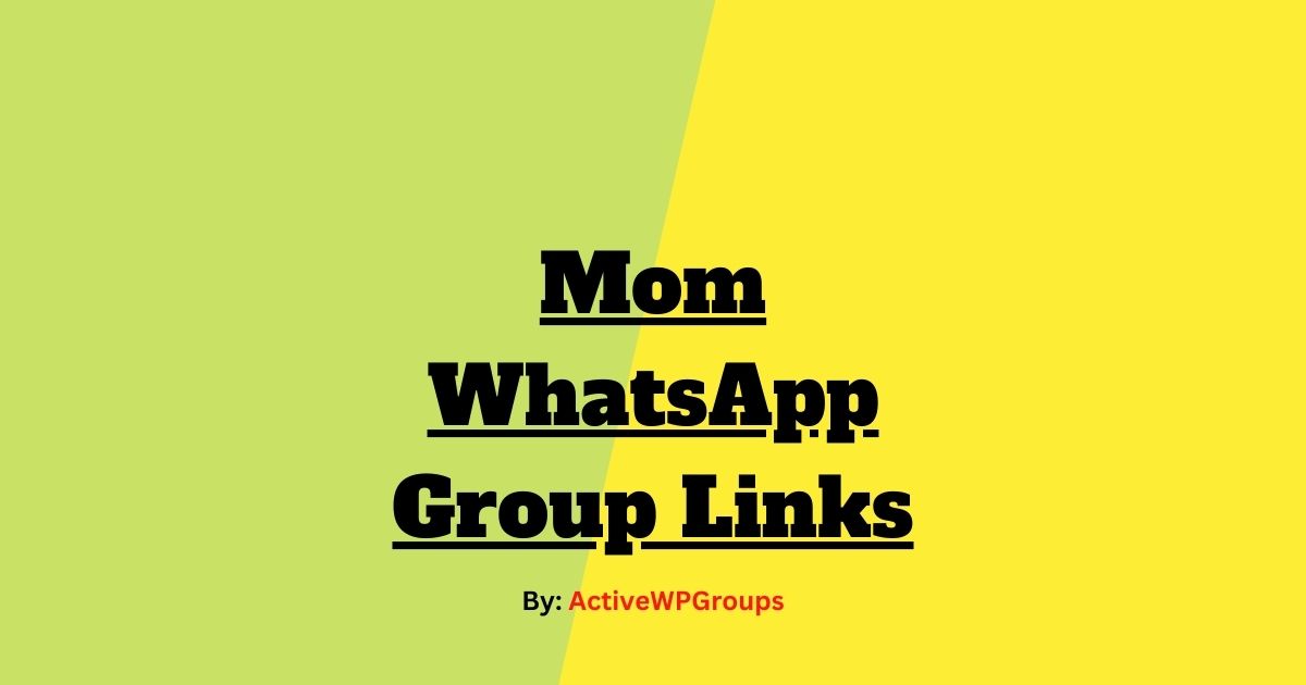 Read more about the article Mom WhatsApp Group Links List Collection