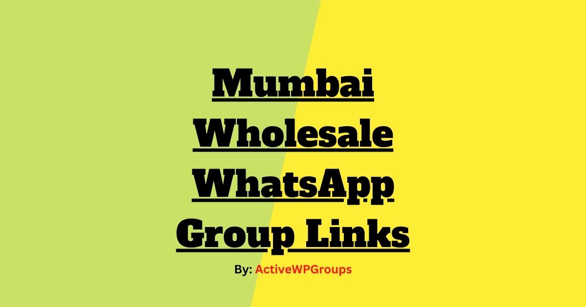 Read more about the article Mumbai Wholesale WhatsApp Group Links List Collection