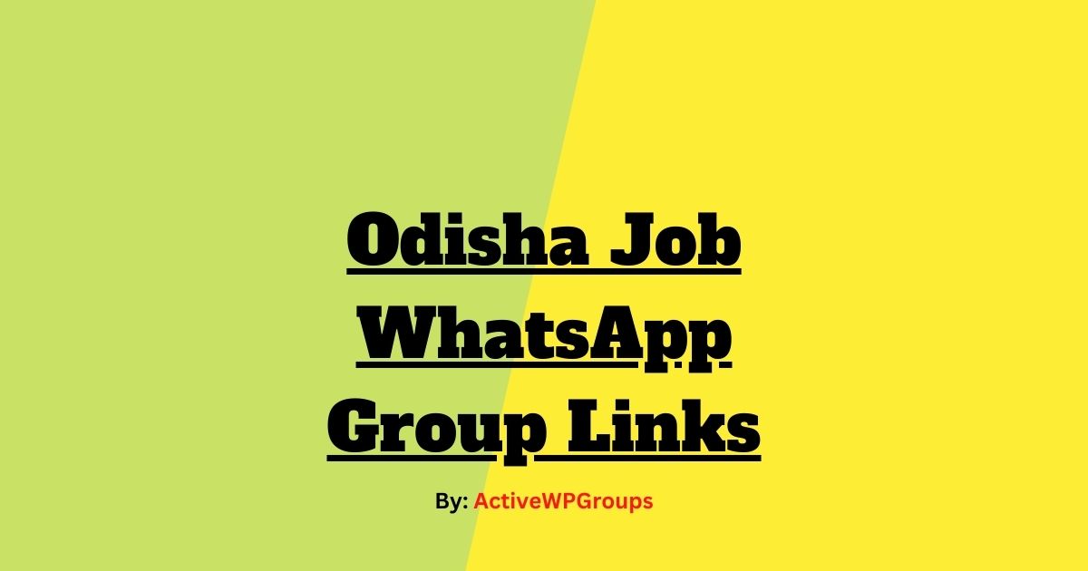 Read more about the article Odisha Job WhatsApp Group Links List Collection