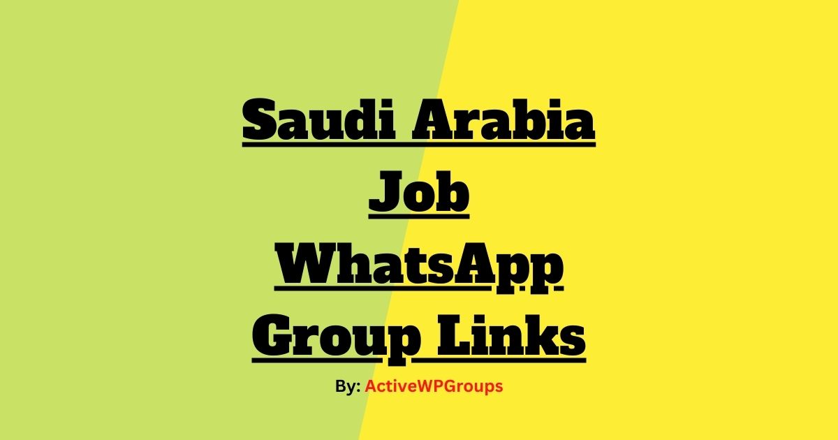 Read more about the article Saudi Arabia Job WhatsApp Group Links List Collection