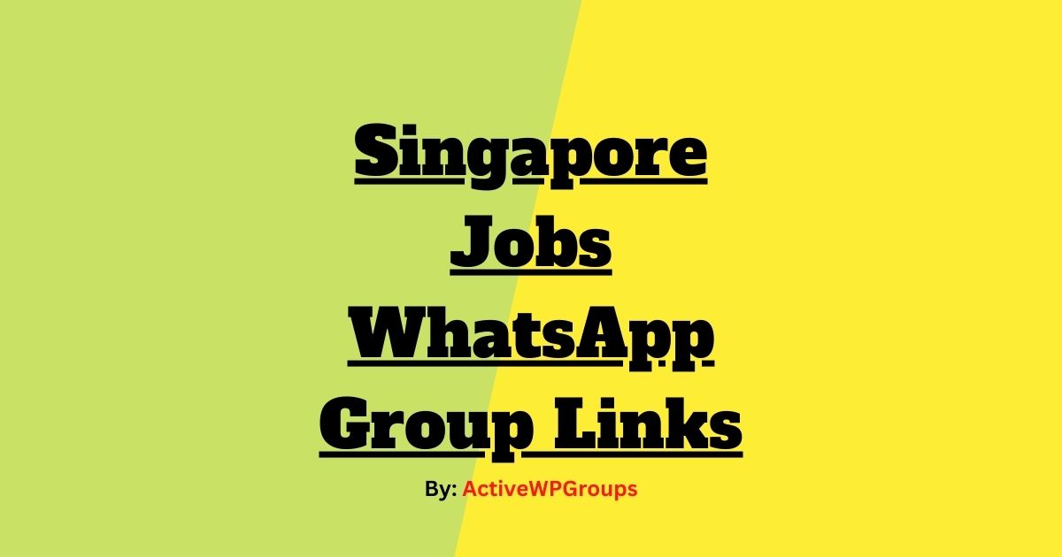 Read more about the article Singapore Jobs WhatsApp Group Links List Collection