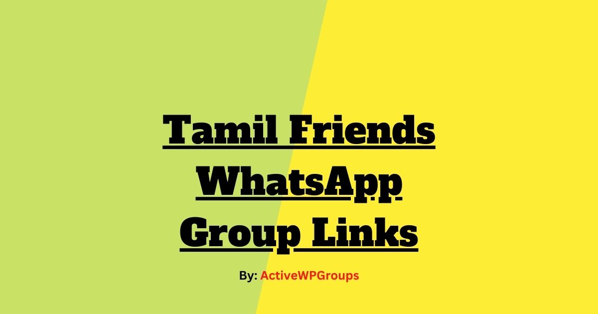 Read more about the article Tamil Friends WhatsApp Group Links List Collection