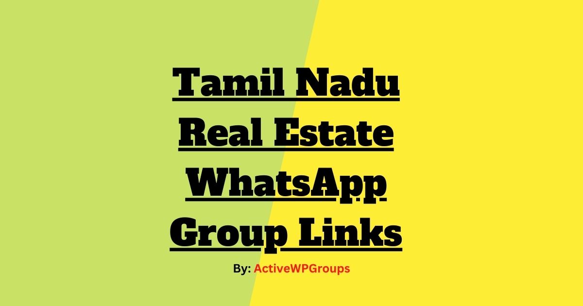 Read more about the article Tamil Nadu Real Estate WhatsApp Group Links List Collection