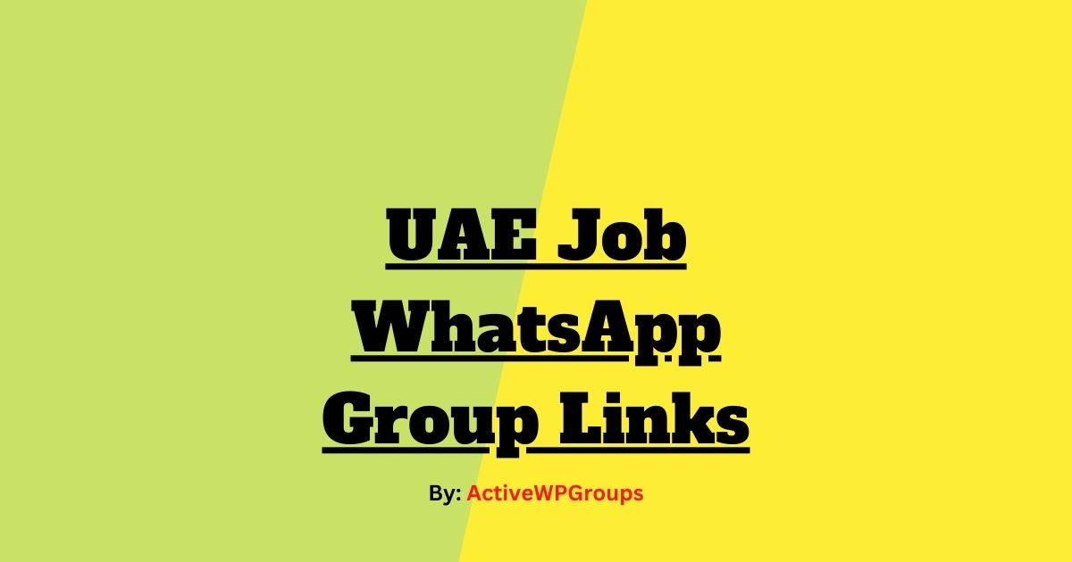 Read more about the article UAE Job WhatsApp Group Links List Collection